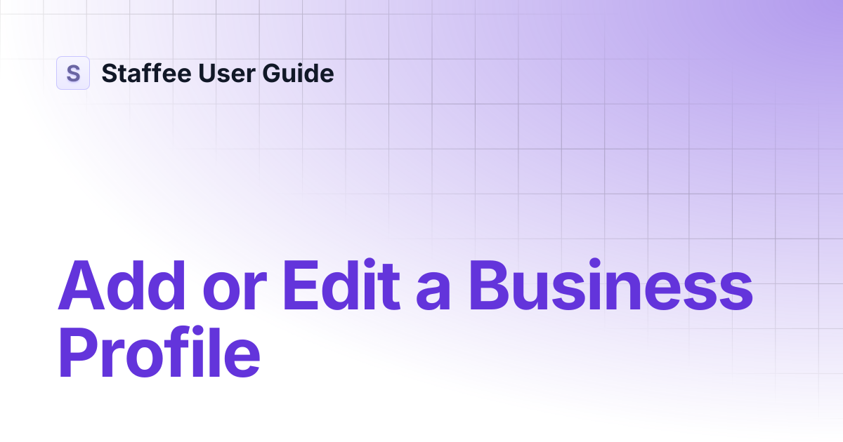 Add or Edit a Business Profile | Staffee User Guide