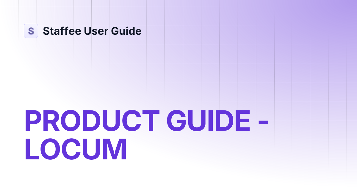 PRODUCT GUIDE - LOCUM | Staffee User Guide